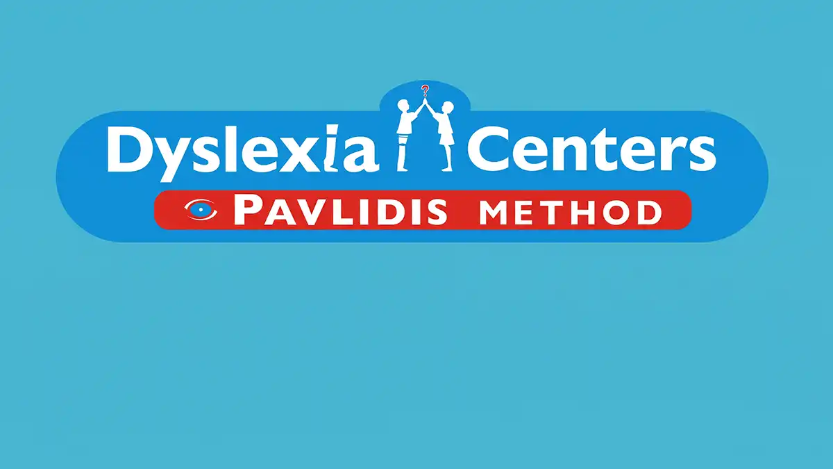 ‘Dyslexia Centers – Pavlidis Method’: Η έγκαιρη πρόγνωση – διάγνωση και η εξατομικευμένη αντιμετώπιση της δυσλεξίας